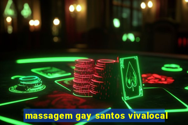 massagem gay santos vivalocal